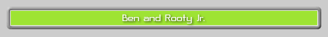 Rooty and Ben title
